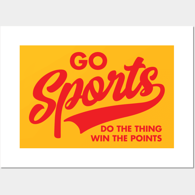 Go Sports Do The Thing Wall Art by DetourShirts